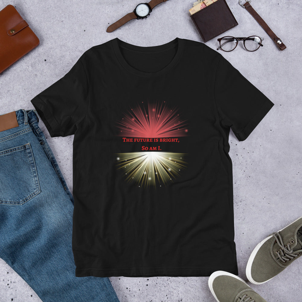Manifest Your Bright Future: 'The Future is Bright, So Am I' Unisex T-Shirt