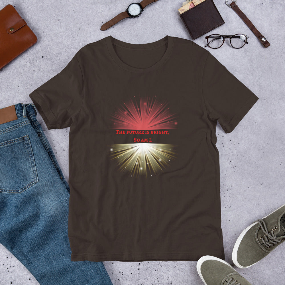 Manifest Your Bright Future: 'The Future is Bright, So Am I' Unisex T-Shirt