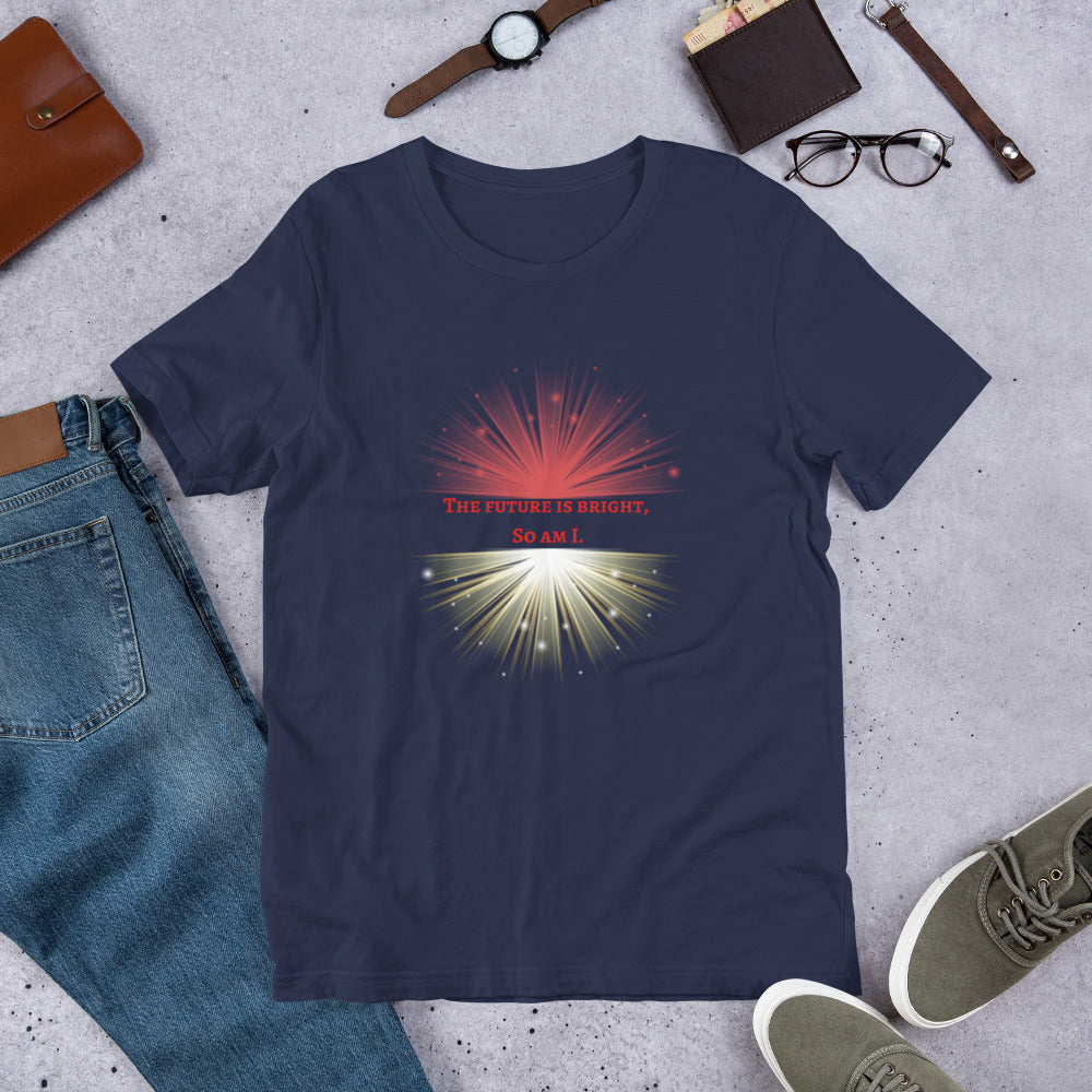 Manifest Your Bright Future: 'The Future is Bright, So Am I' Unisex T-Shirt