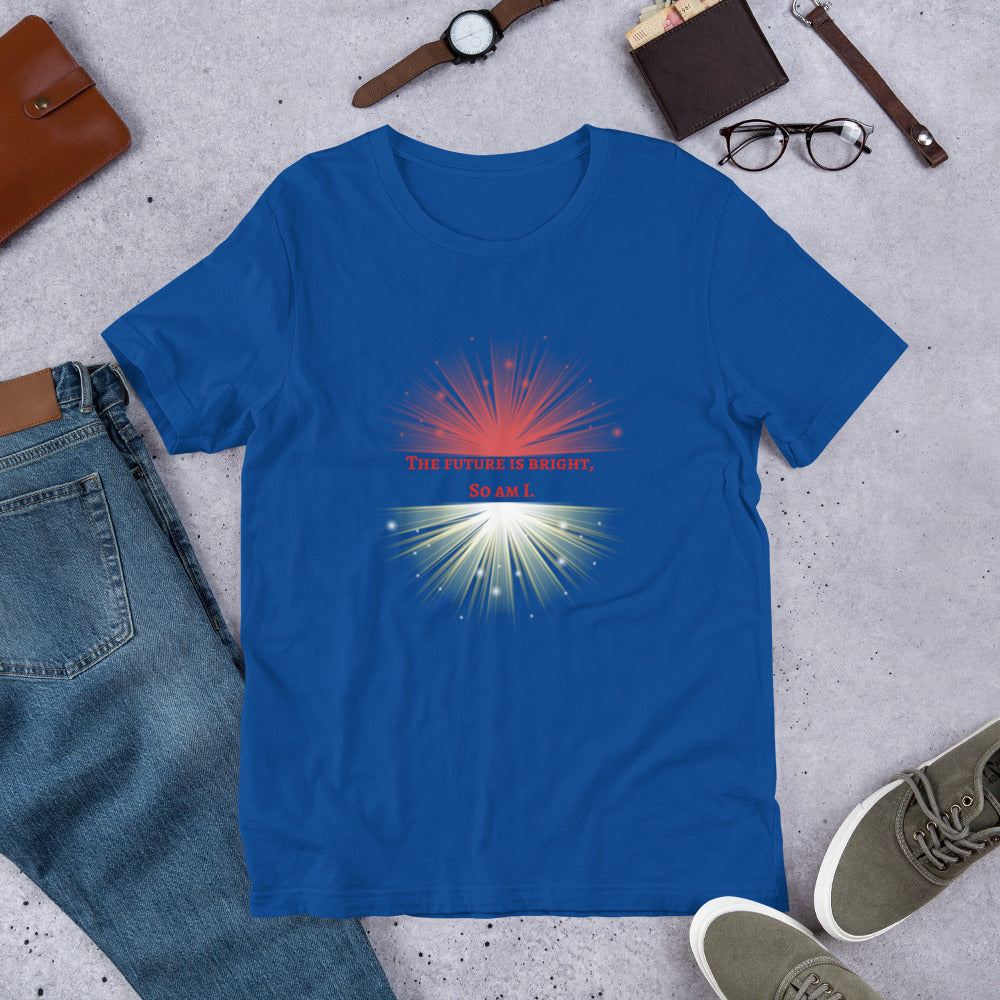Manifest Your Bright Future: 'The Future is Bright, So Am I' Unisex T-Shirt