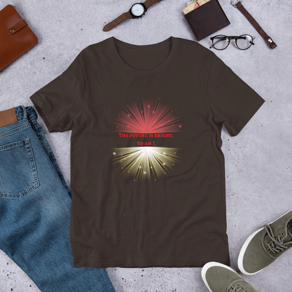 Manifest Your Bright Future: 'The Future is Bright, So Am I' Unisex T-Shirt - Empower Your Journey!